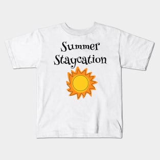 Summer Staycation Kids T-Shirt